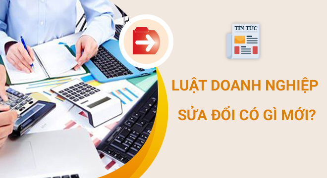 luat-doanh-nghiep-sua-doi-co-gi-moi_1706145934.jpg